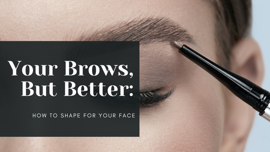 Your Brows, But Better: How to Shape for Your Face